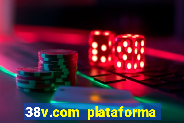 38v.com plataforma de jogos